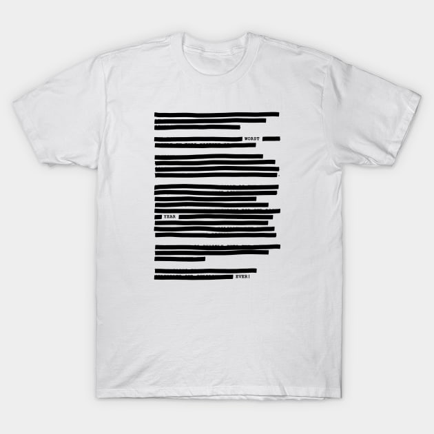 Redacted - Worst Year Ever T-Shirt by Worst Year Ever